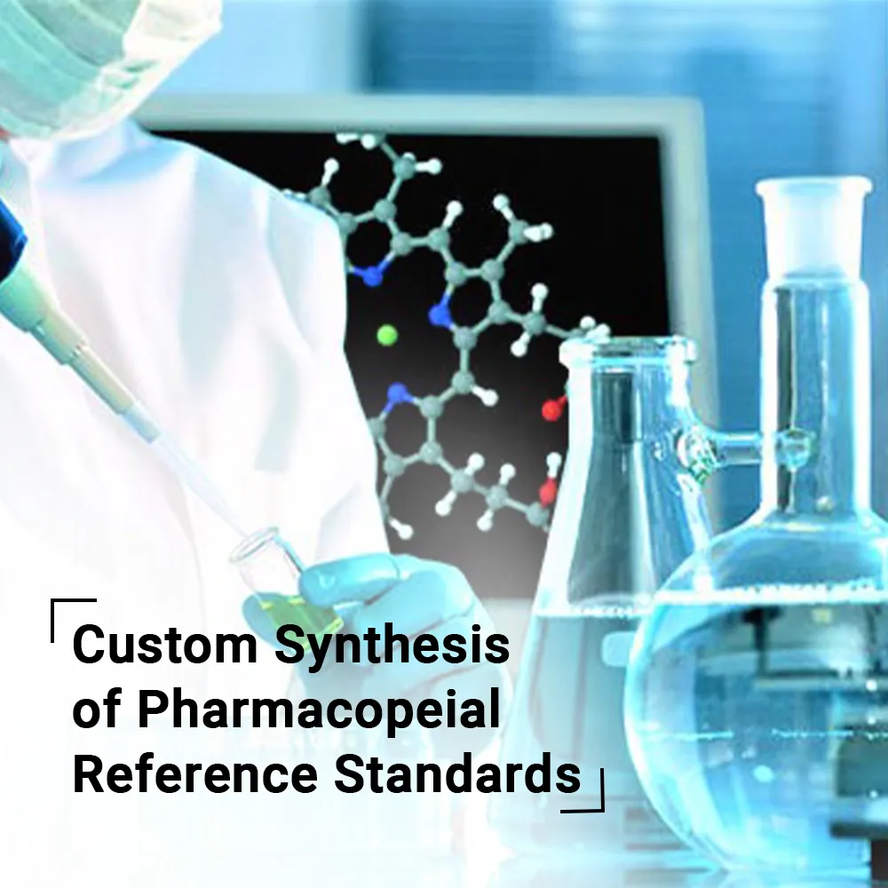Custom Synthesis of Pharmacopeial Reference Standards High-purity custom pharmaceutical reference standards